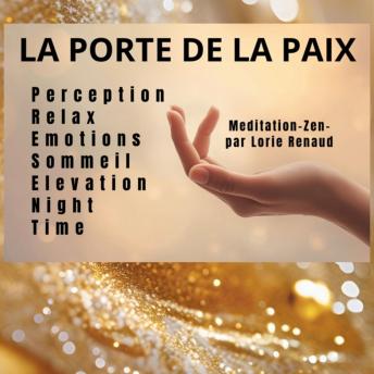 [French] - La porte de la paix: Perception Relax Emotions Sommeil Elevation Night Time Meditation Zen