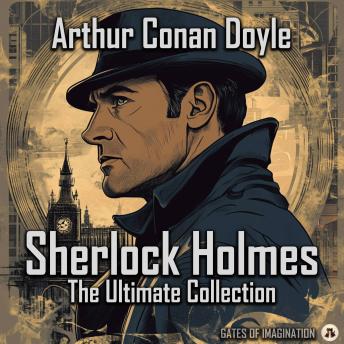 Sherlock Holmes: The Ultimate Collection