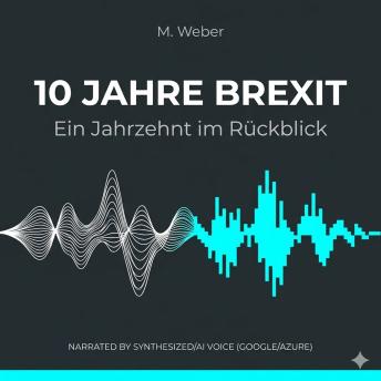 [German] - 10 Jahre Brexit: 2016–2026 – Politik, Wirtschaft und Gesellschaft im Wandel