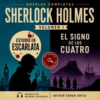 [Spanish] - Sherlock Holmes: Novelas Volumen 1: Estudio en escarlata y El signo de los cuatro | Los primeros casos completos del detective más famoso del mundo