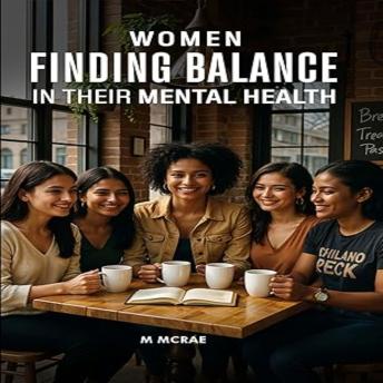 Women Finding Balance in Their Mental Health