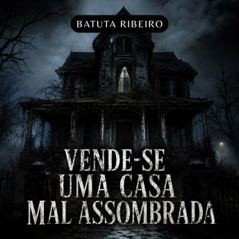 [Portuguese] - Vende-Se Uma Casa Mal Assombrada