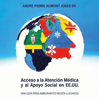 [Spanish] - Acceso a la Atención Médica y al Apoyo Social en EE.UU.: Una Guía Para Inmigrantes Recién Llegados
