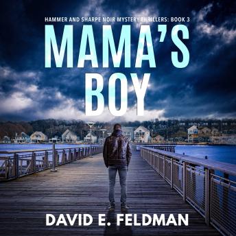 Mama's Boy: Hammer & Sharpe Noir Mystery Thrillers, Book 3