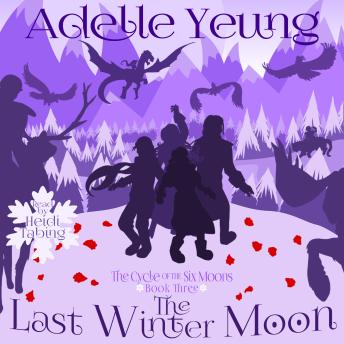 The Last Winter Moon: The Cycle of the Six Moons, Book Three