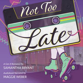 Not Too Late: A GenX Romance