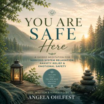 You Are Safe Here: A Guided Meditation for Nervous System Relaxation, Anxiety Relief & Emotional Safety