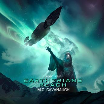 Eartherians Reach: Book 1: An epic journey across space, time, and reality