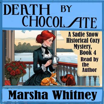 Death by Chocolate: Book 4 in the Sadie Snow Historical Cozy Mystery series of novels –Victorian Clean , Cozy, Readsy