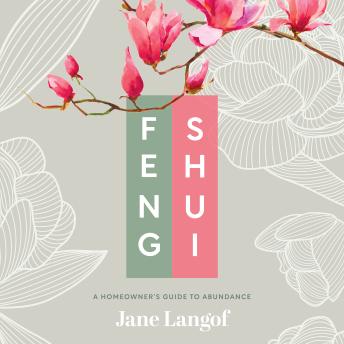 Feng Shui: A Homeowner's Guide to Abundance