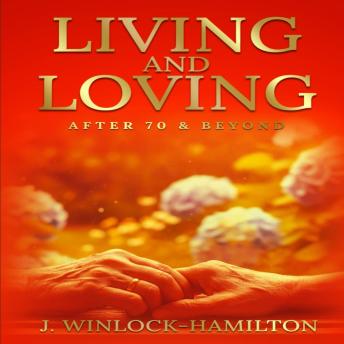 Living And Loving: After 70 & Beyond