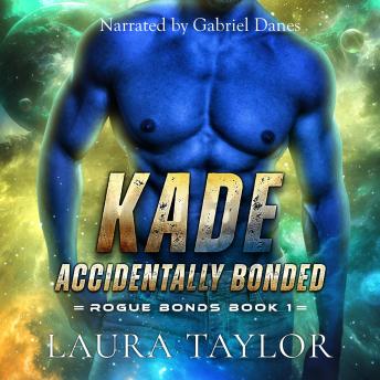 Kade: Accidentally Bonded: An MM Sci-fi Alien Romance