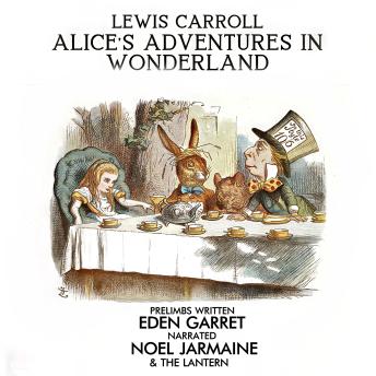 Alice's Adventures In Wonderland: Eden Garret  Noel Jarmaine The Lantern