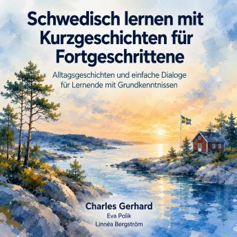 [German] - Schwedisch lernen mit Kurzgeschichten für Fortgeschrittene: Alltagsgeschichten und einfache Dialoge für Lernende mit Grundkenntnissen