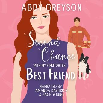 Second Chance with my Firefighter Best Friend: A Small Town, Friends to lovers, Sweet Romantic Comedy