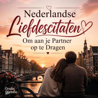 [Dutch; Flemish] - Nederlandse liefdescitaten om aan je partner op te dragen