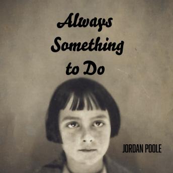 Always Something To Do: A Novel Based on the life and memoir of Naomi Roberts Ledbetter