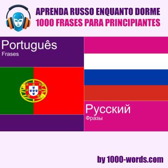[Portuguese] - Aprenda russo enquanto dorme – 1000 frases para principiantes: frases para principiantes