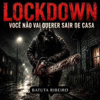 [Portuguese] - Lockdown: Você Não Vai Querer Sair De Casa