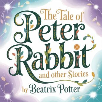 The Tale of Peter Rabbit and Other Stories