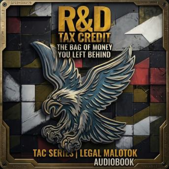 The R&D Tax Credit: The Bag of Money That You Left Behind