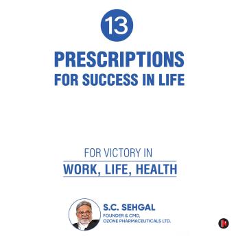 13 Prescriptions for Success In Life: For Victory in Work, Life, Health