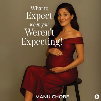 What to Expect When You Weren't Expecting!
