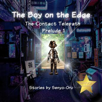 The Boy on the Edge: The Contact Telepath Prelude 1
