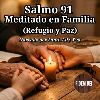 [Spanish] - Salmo 91 Meditado en Familia: (Refugio y Paz)