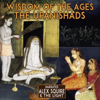 Wisdom Of The Ages: The Unpanishads