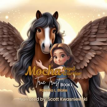 Mocha: Angel Warrior Book 1: True Trust