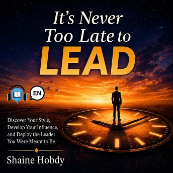 It's Never Too Late to Lead