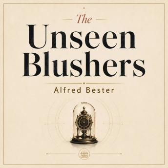 The Unseen Blushers