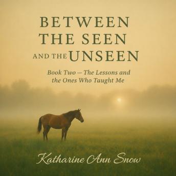 Between the Seen and the Unseen: The Lessons and the Ones Who Taught me