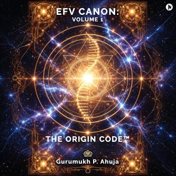 EFV Canon: Volume 1: The Origin Code