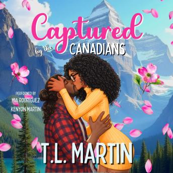 Captured by the Canadians: A Small Town Black Lumberjack Romance