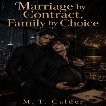 Marriage by Contract, Family by Choice: An M/M Mafia Omegaverse Mpreg Romance