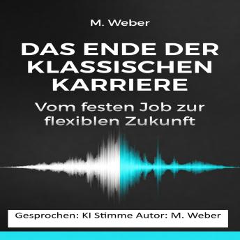 [German] - Das Ende der klassischen Karriere: Wie du die neue Arbeitswelt für dich nutzt – flexibel, souverän, erfolgreich