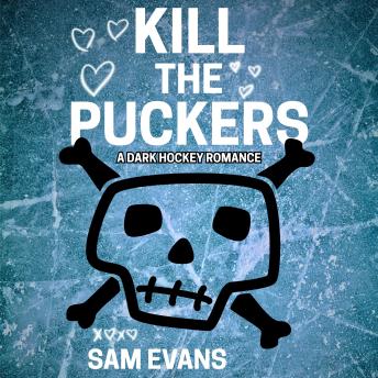 Kill the Puckers: A Dark Hockey Romance