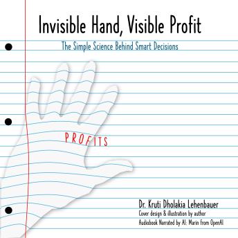 Invisible Hand, Visible Profit: The Simple Science Behind Smart Decisions