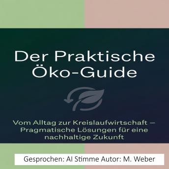 [German] - Der praktische Öko-Guide – Wie Technologie deinen Alltag nachhaltiger macht: Von smarter Energie bis zur Kreislaufwirtschaft – Lösungen für Zuhause, unterwegs und im Konsum