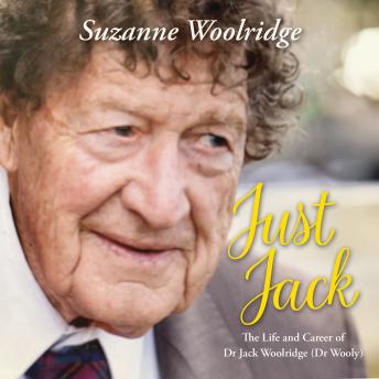 Just Jack: The Life and Career of Dr. Jack Woolridge (Dr Wooly)