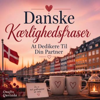 [Danish] - Danske Kærlighedsfraser At Dedikere Til Din Partner
