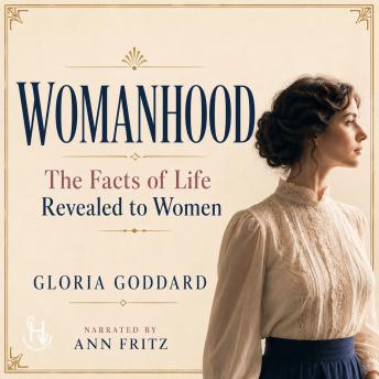 Womanhood: The Facts of Life Revealed to Women