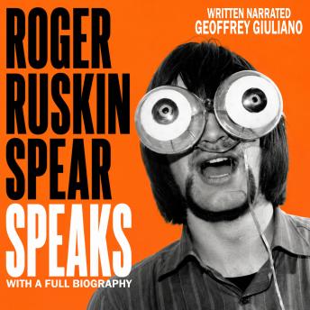 Roger Ruskin Spear Speaks: With A Full Biography