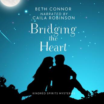 Bridging the Heart: Kindred Spirits Mysteries