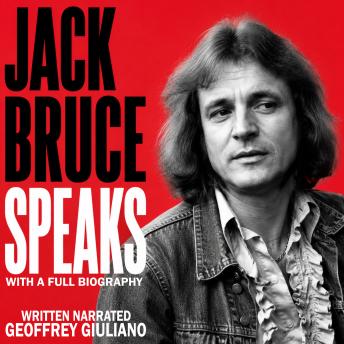 Jack Bruce Speaks: With A Full Biography