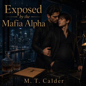 Exposed by the Mafia Alpha: An M/M Mafia Omegaverse Mpreg Romance