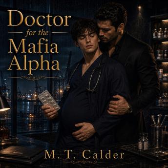 Doctor for the Mafia Alpha: An M/M Mafia Omegaverse Mpreg Romance