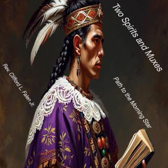Two-Spirits and the Muxes: Path to the Morning Star